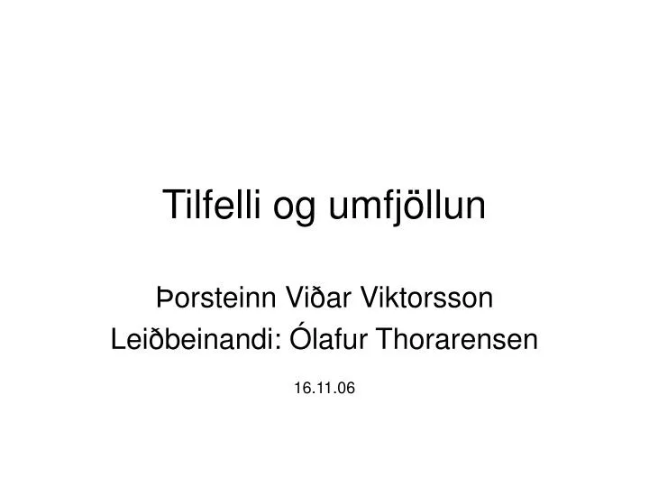 tilfelli og umfj llun