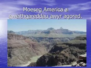 Moeseg America a gweithgareddau awyr agored.