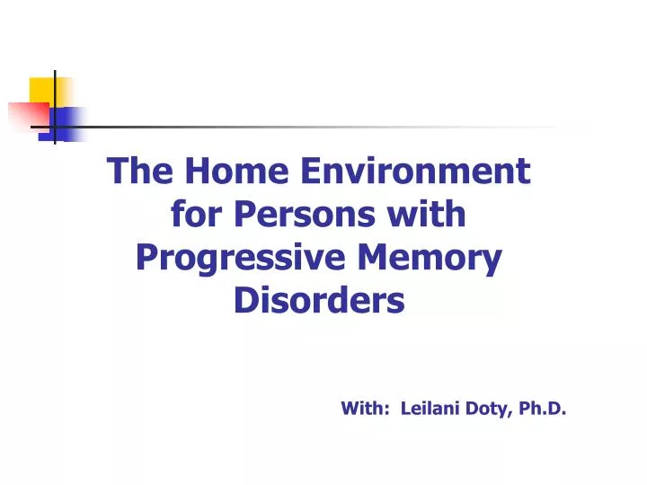 the home environment for persons with progressive memory disorders