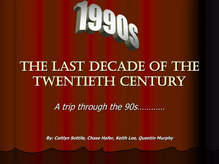 the last decade of the twentieth century