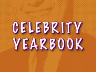 Work together to figure out who the celebrity is by looking at their yearbook photo.