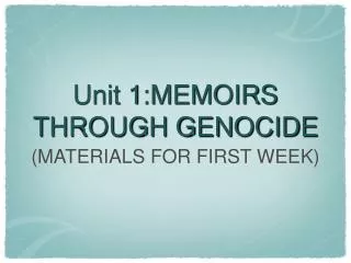 Unit 1:MEMOIRS THROUGH GENOCIDE