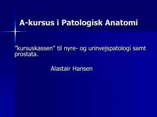 a kursus i patologisk anatomi