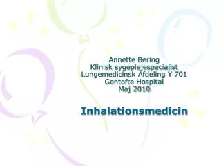 annette bering klinisk sygeplejespecialist lungemedicinsk afdeling y 701 gentofte hospital maj 2010