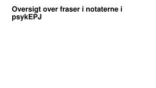 oversigt over fraser i notaterne i psykepj