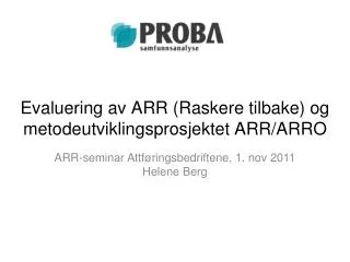 evaluering av arr raskere tilbake og metodeutviklingsprosjektet arr arro