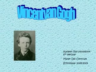 Katleen Van Hooydonk 6 de leerjaar Mater Dei Centrum Schooljaar 2008-2009