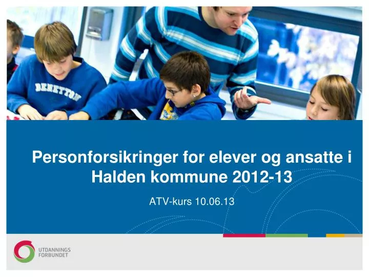 personforsikringer for elever og ansatte i halden kommune 2012 13