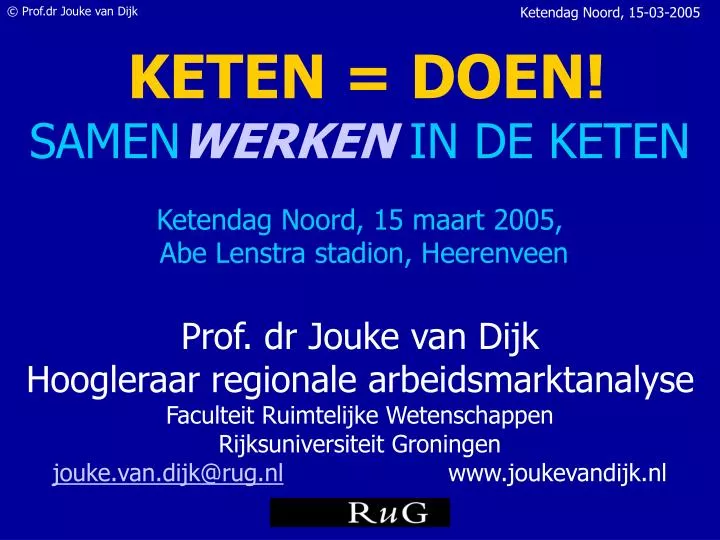 keten doen samen werken in de keten ketendag noord 15 maart 2005 abe lenstra stadion heerenveen