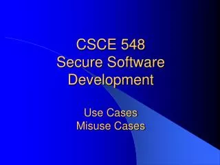 CSCE 548 Secure Software Development Use Cases Misuse Cases