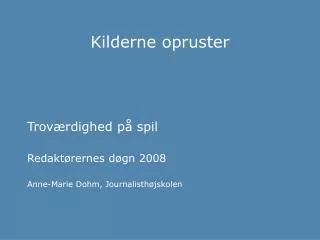 kilderne opruster