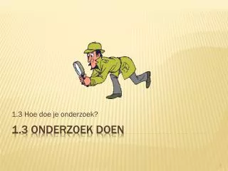 1 3 hoe doe je onderzoek