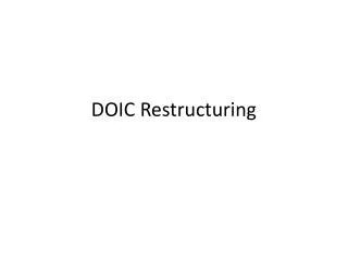 DOIC Restructuring