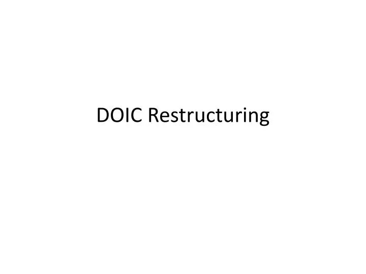 doic restructuring