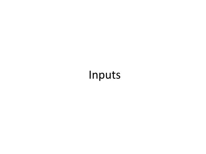 inputs