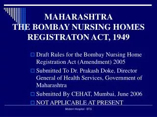MAHARASHTRA THE BOMBAY NURSING HOMES REGISTRATON ACT, 1949