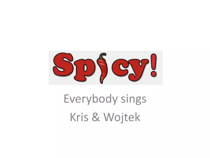 everybody sings kris wojtek