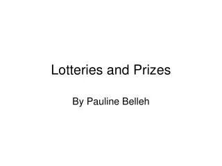 Lotteries and Prizes
