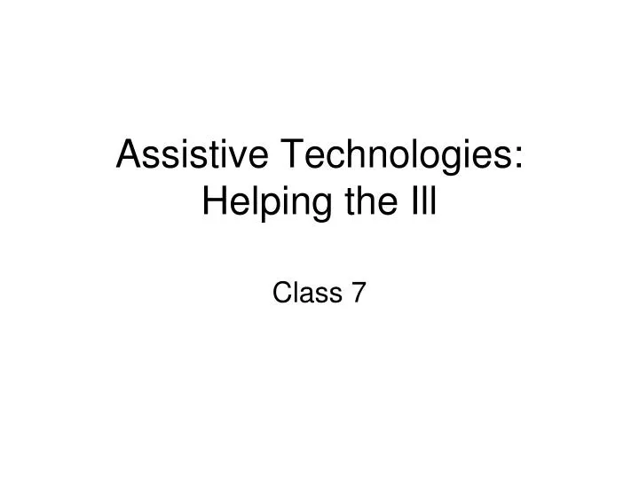 assistive technologies helping the ill