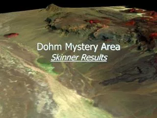 Dohm Mystery Area Skinner Results