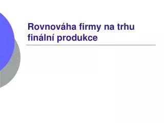 rovnov ha firmy na trhu fin ln produkce