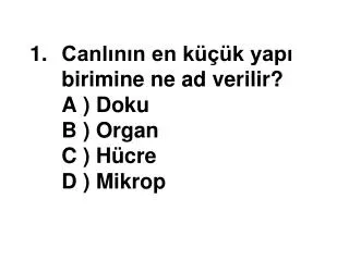 canl n n en k k yap birimine ne ad verilir a doku b organ c h cre d mikrop