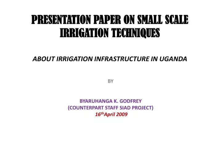 presentation paper on small scale irrigation techniques about irrigation infrastructure in uganda