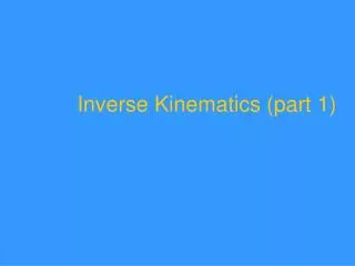Inverse Kinematics (part 1)
