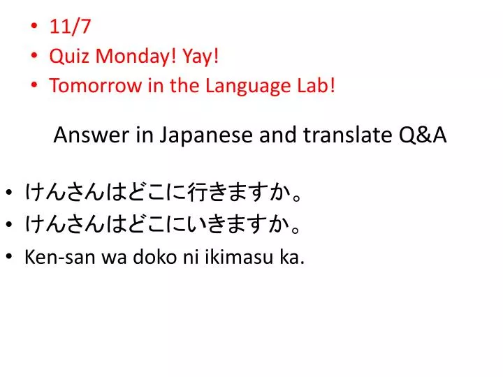 answer in japanese and translate q a