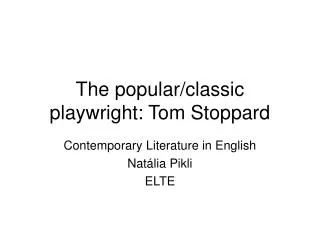 The popular/classic playwright: Tom Stoppard