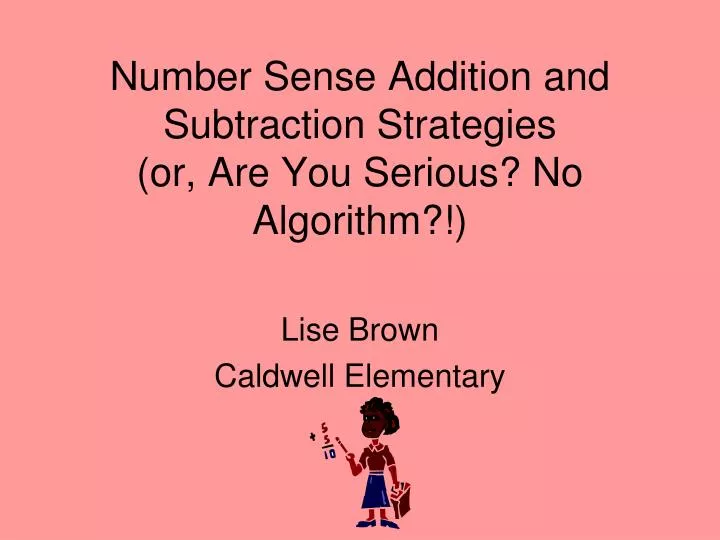 number sense addition and subtraction strategies or are you serious no algorithm
