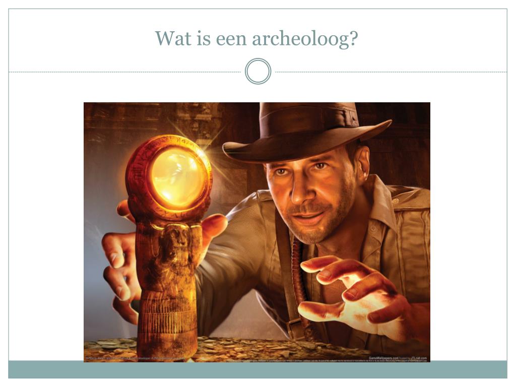 PPT - Wat is een archeoloog? PowerPoint Presentation, free download