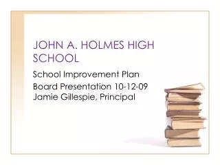 JOHN A. HOLMES HIGH SCHOOL
