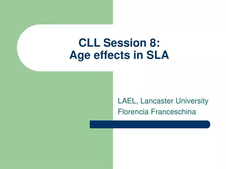 cll session 8 age effects in sla