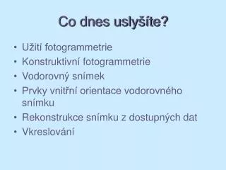 co dnes usly te