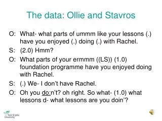 The data: Ollie and Stavros