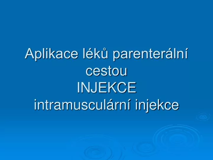 aplikace l k parenter ln cestou injekce intramuscul rn injekce