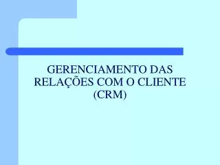 gerenciamento das rela es com o cliente crm