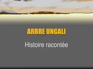 arbre ungali