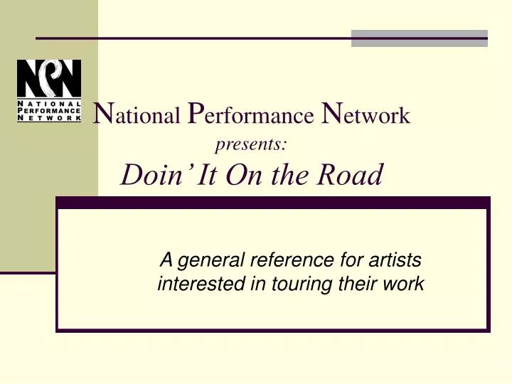 n ational p erformance n etwork presents doin it on the road