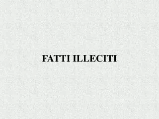 fatti illeciti