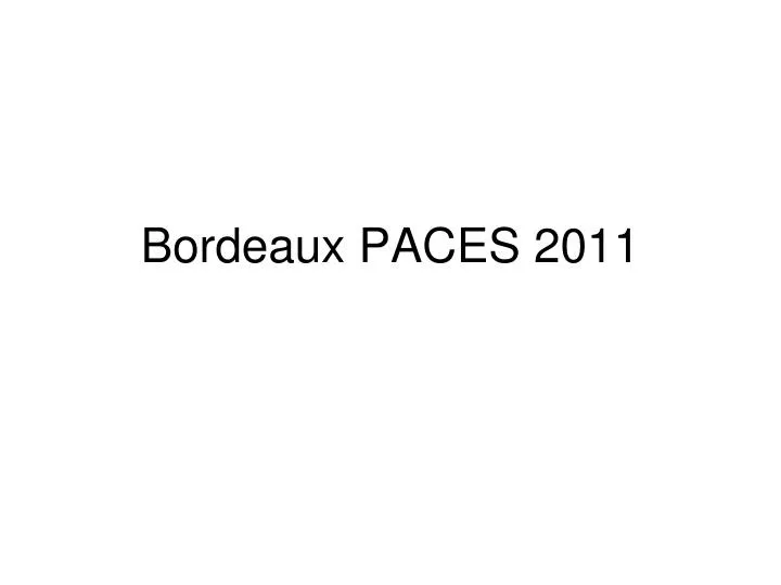 bordeaux paces 2011