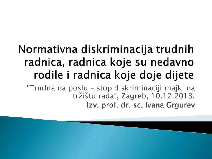 normativna diskriminacija trudnih radnica radnica koje su nedavno rodile i radnica koje doje dijete