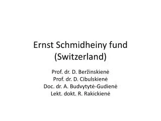 Ernst Schmidheiny fund ( Switzerland )