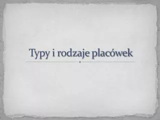 typy i rodzaje plac wek