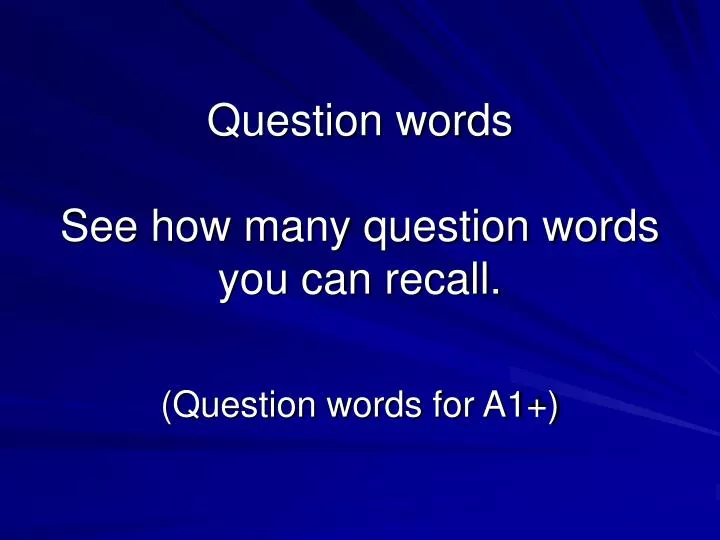 question words see how many question words you can recall