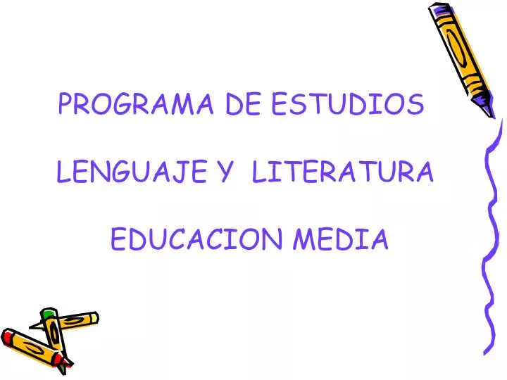 programa de estudios lenguaje y literatura educacion media