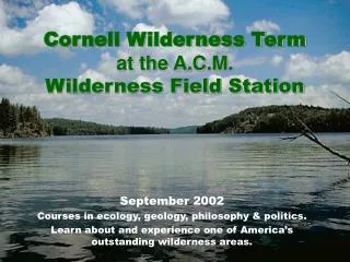 Cornell Wilderness Term at the A.C.M. Wilderness Field Station