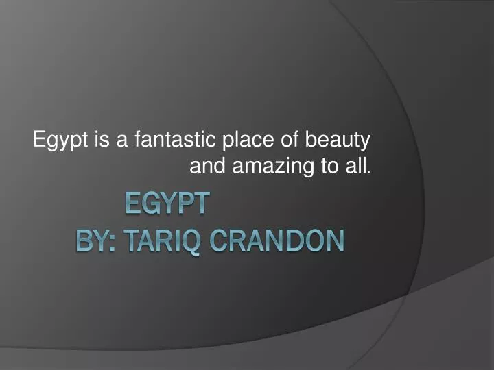 egypt is a fantastic place of beauty and amazing to all