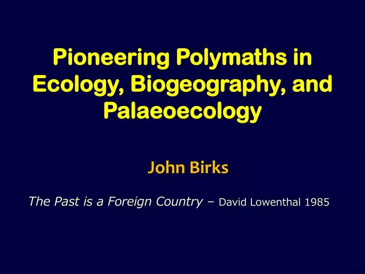 pioneering polymaths in ecology biogeography and palaeoecology